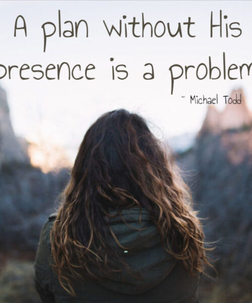 Faithful Friday ~ A Plan without His Presence