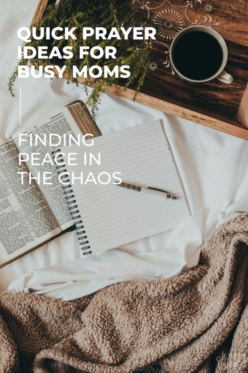 Quick Prayer Ideas for Busy Moms: Finding Peace in the Chaos